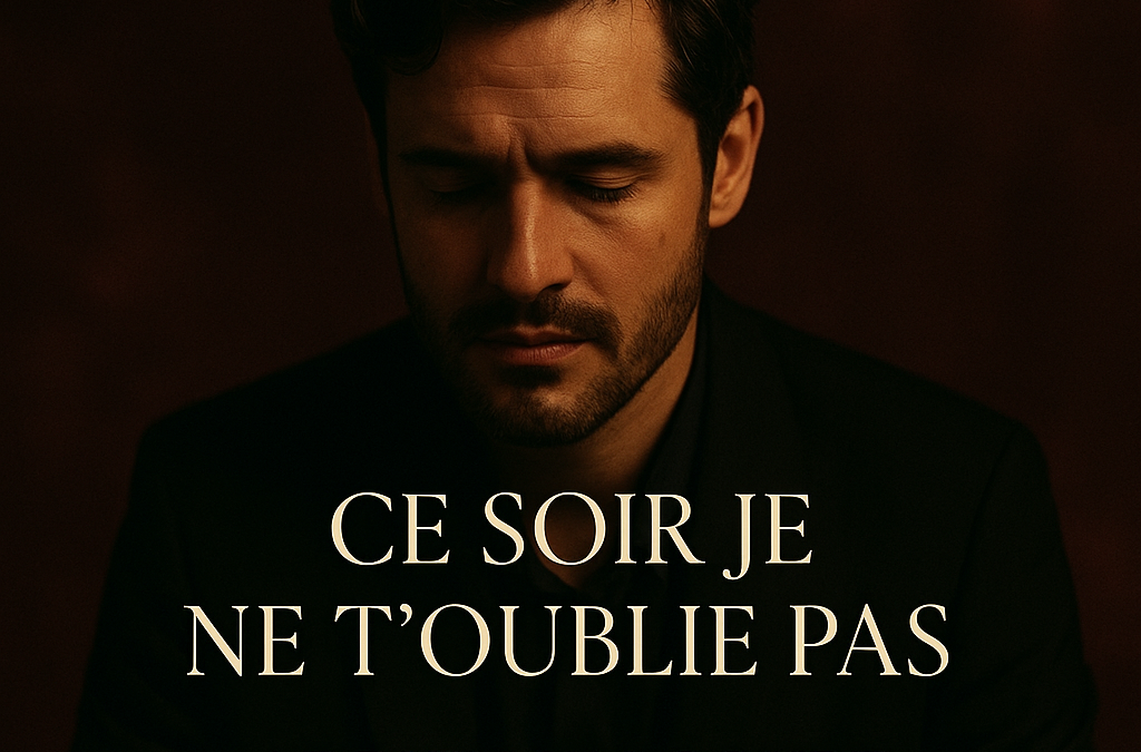 Ce Soir Je Ne T’Oublie Pas
